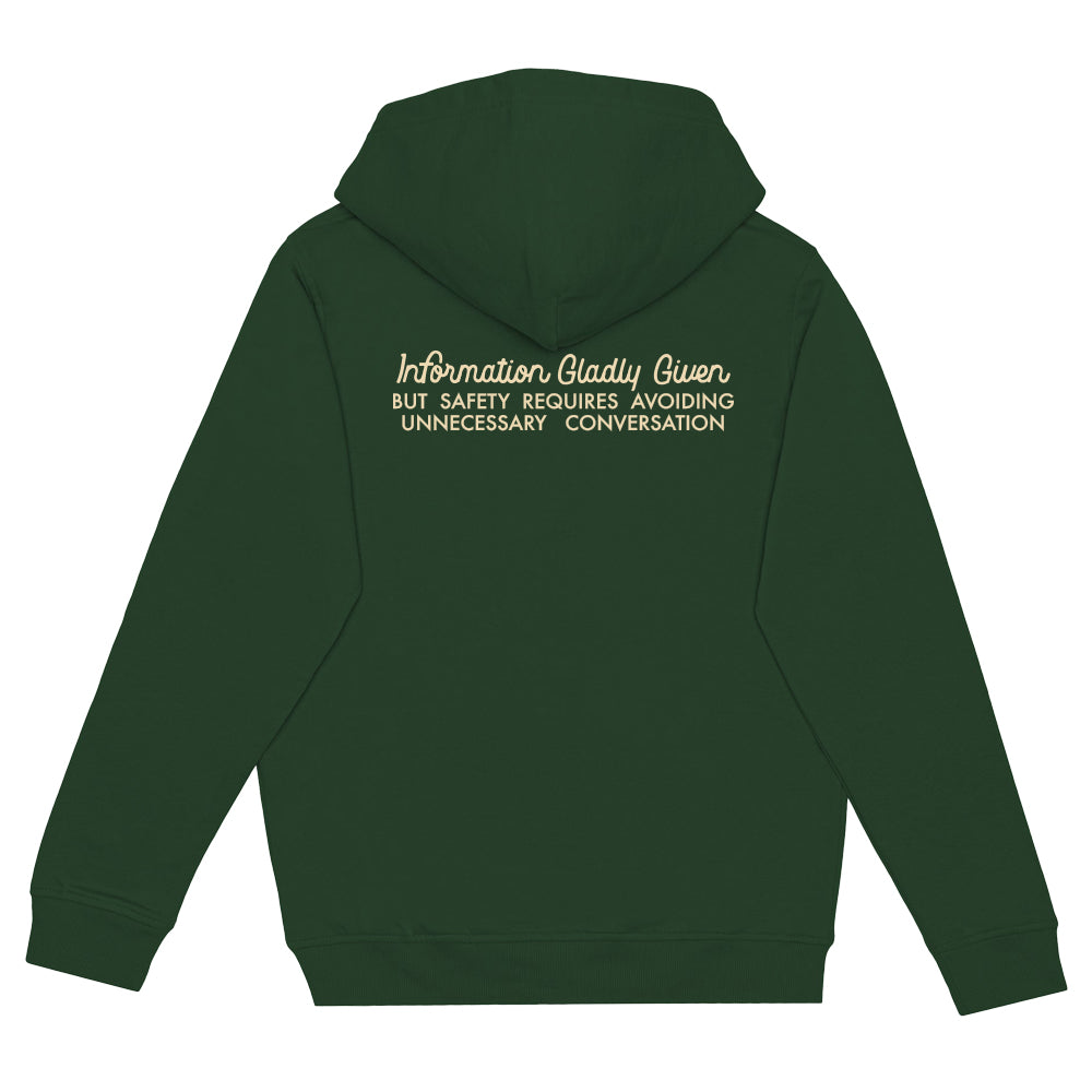 The back of a Muni Information Given Hoodie, in Forest Green on a White background. With a cream imprint logo across back; "Information Gladly Given - but safety requires avoiding unnecessary conversation